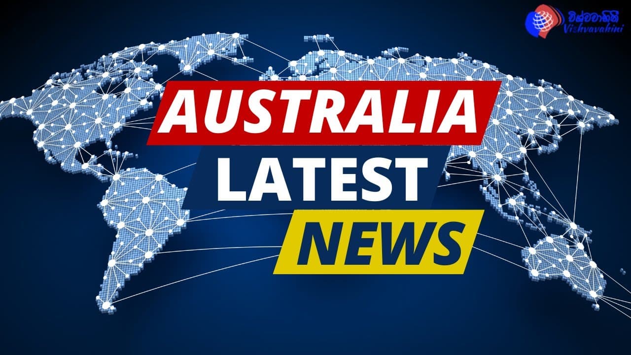 Australia News | සතිපතා විශ්වවාහිනී පුවත් | Vishvavahini News | Vishvavahini TV